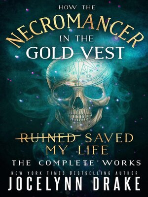 cover image of How the Necromancer in the Gold Vest Saved My Life